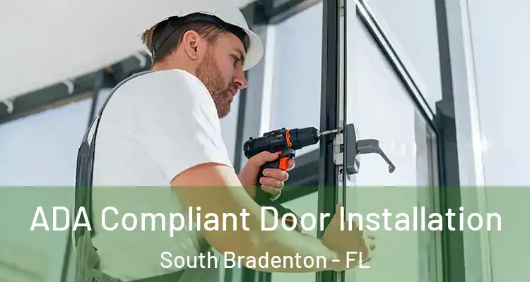 ADA Compliant Door Installation South Bradenton - FL