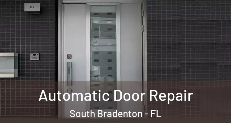 Automatic Door Repair South Bradenton - FL