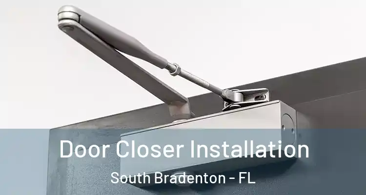 Door Closer Installation South Bradenton - FL