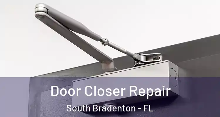 Door Closer Repair South Bradenton - FL