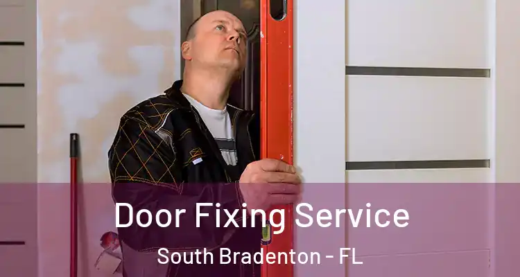 Door Fixing Service South Bradenton - FL