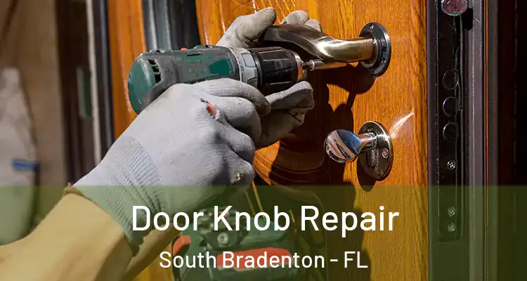Door Knob Repair South Bradenton - FL