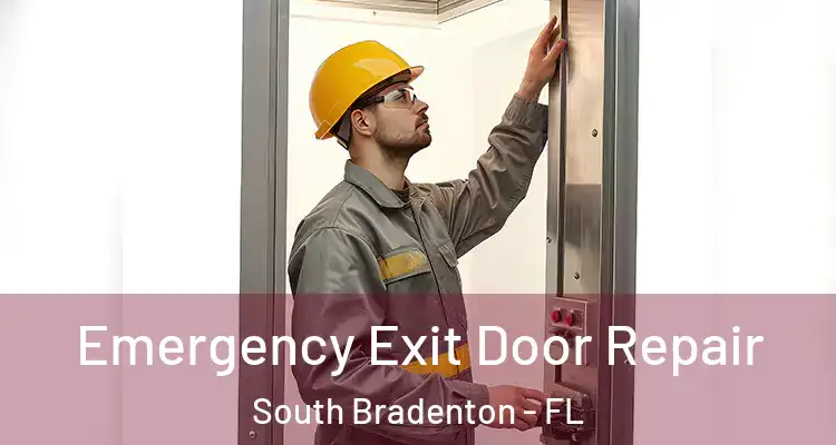 Emergency Exit Door Repair South Bradenton - FL