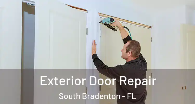 Exterior Door Repair South Bradenton - FL