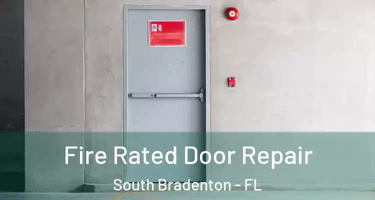  Fire Rated Door Repair South Bradenton - FL