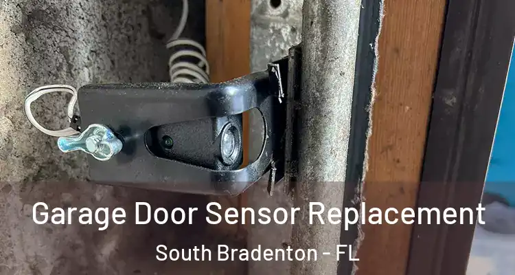 Garage Door Sensor Replacement South Bradenton - FL