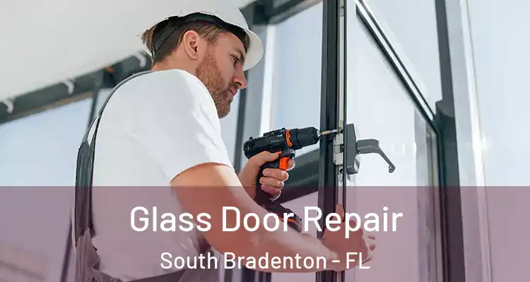 Glass Door Repair South Bradenton - FL