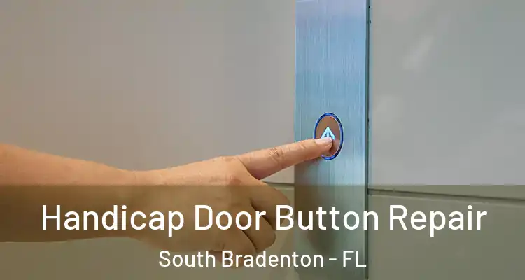 Handicap Door Button Repair South Bradenton - FL