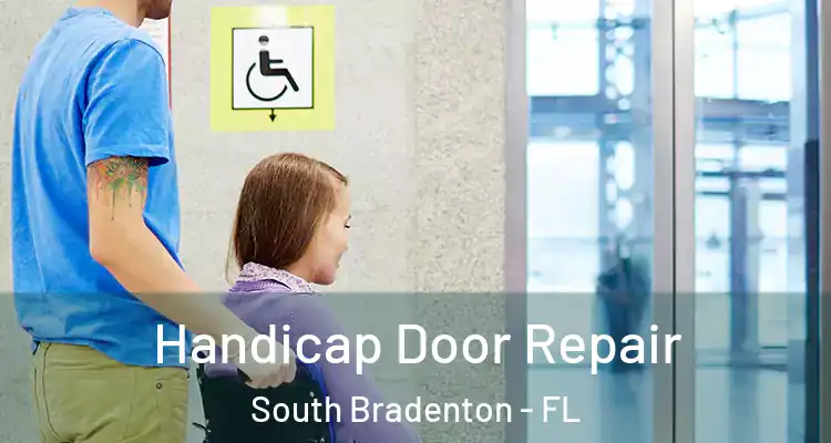Handicap Door Repair South Bradenton - FL