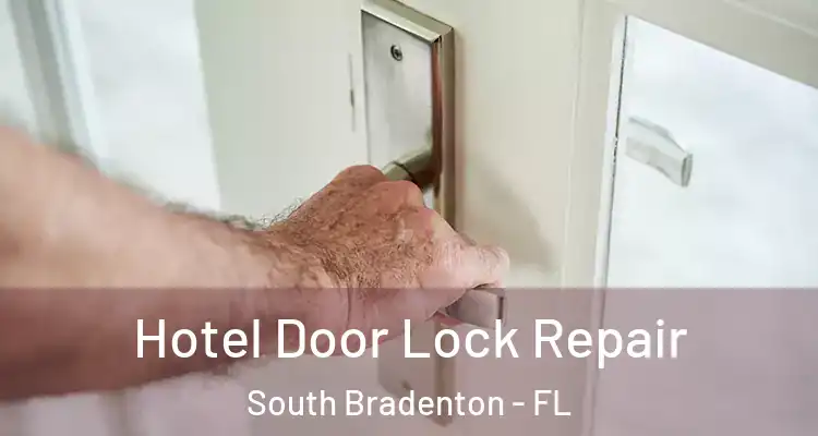 Hotel Door Lock Repair South Bradenton - FL