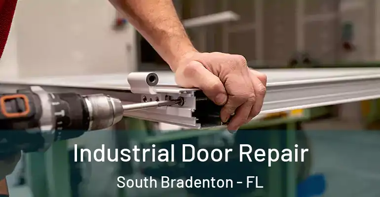  Industrial Door Repair South Bradenton - FL