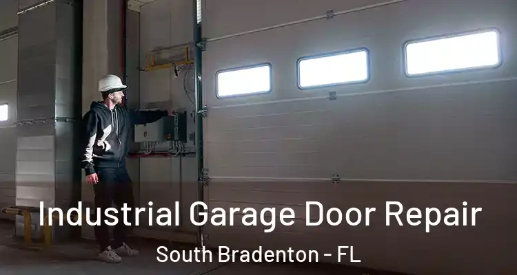 Industrial Garage Door Repair South Bradenton - FL