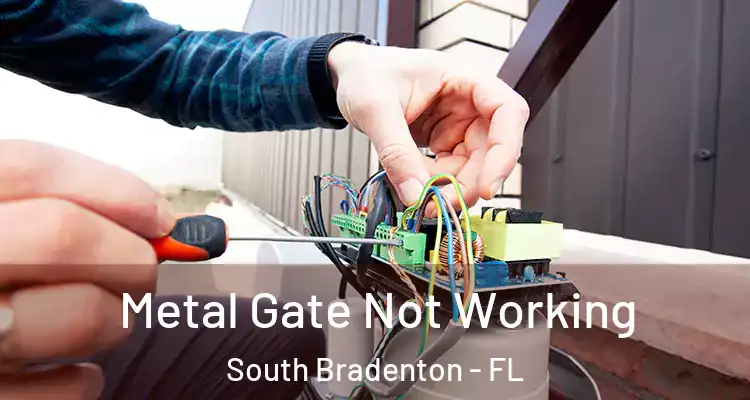 Metal Gate Not Working South Bradenton - FL