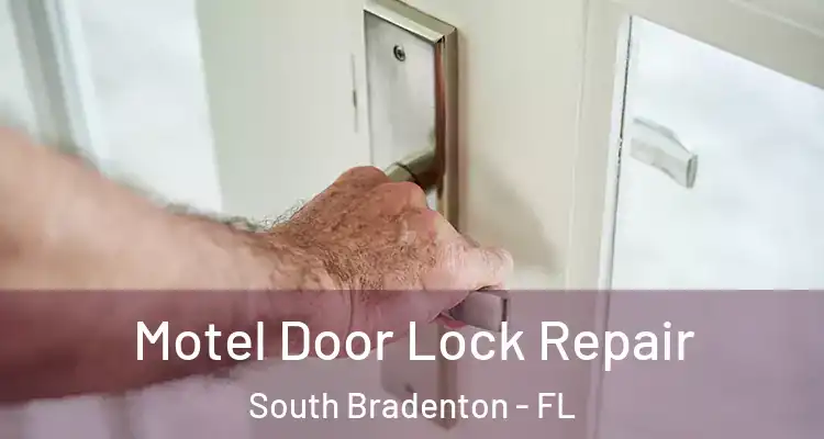 Motel Door Lock Repair South Bradenton - FL