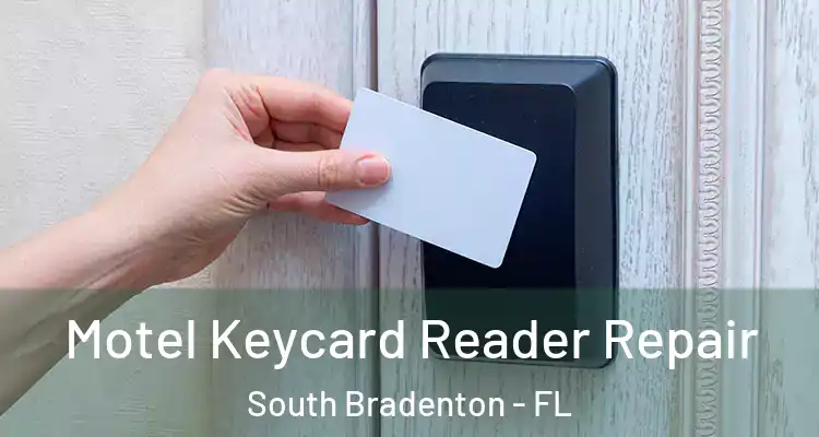 Motel Keycard Reader Repair South Bradenton - FL