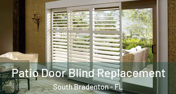 Patio Door Blind Replacement South Bradenton - FL