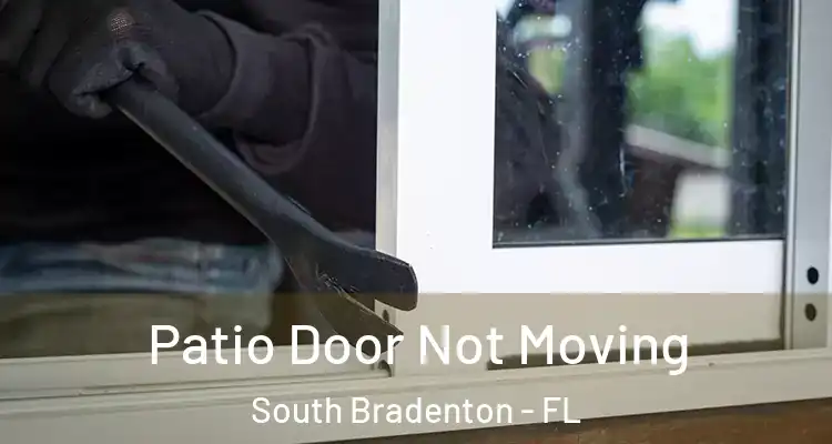 Patio Door Not Moving South Bradenton - FL
