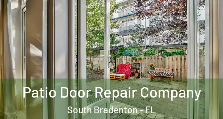 Patio Door Repair Company South Bradenton - FL