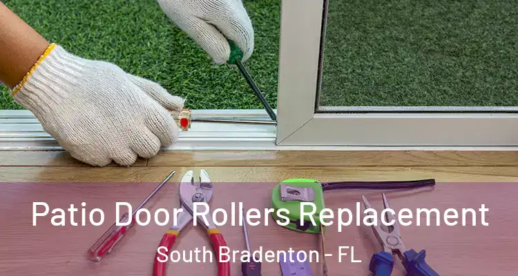 Patio Door Rollers Replacement South Bradenton - FL