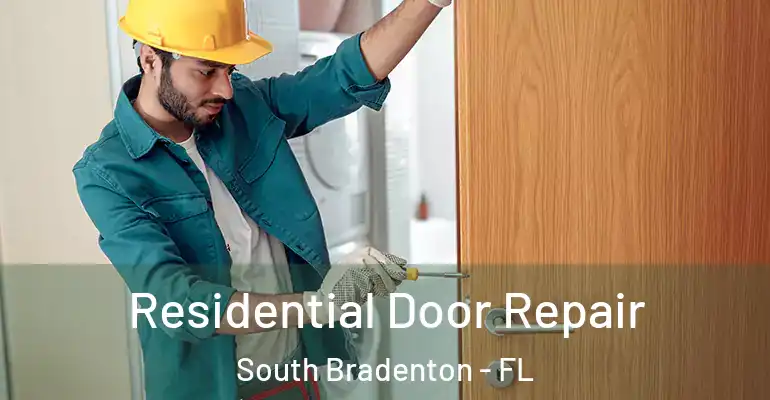 Residential Door Repair South Bradenton - FL