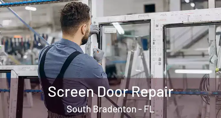Screen Door Repair South Bradenton - FL
