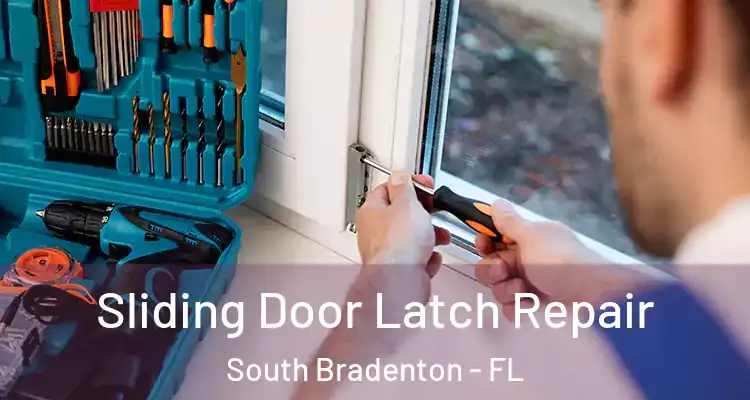 Sliding Door Latch Repair South Bradenton - FL