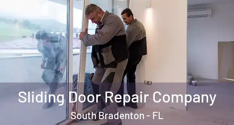 Sliding Door Repair Company South Bradenton - FL