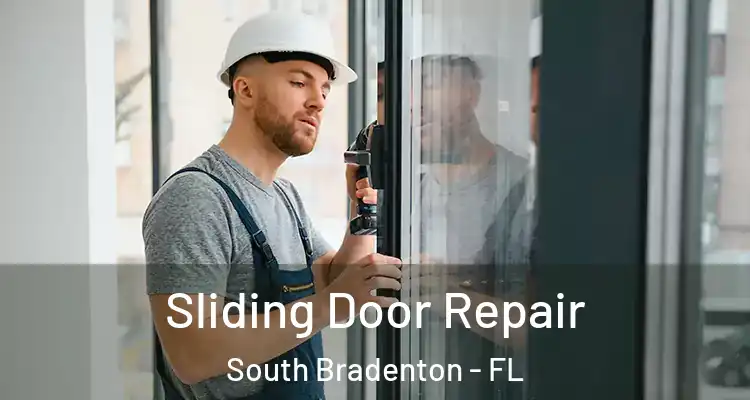 Sliding Door Repair South Bradenton - FL