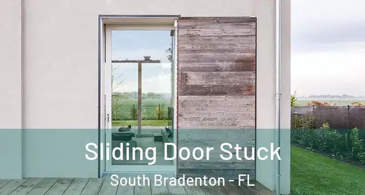 Sliding Door Stuck South Bradenton - FL