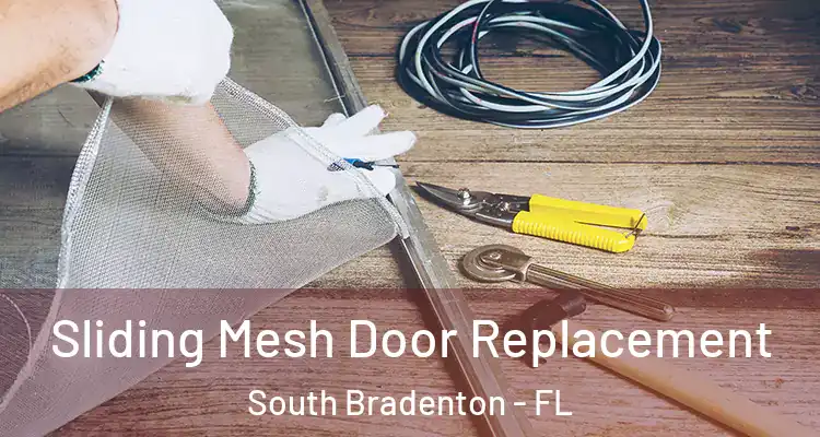 Sliding Mesh Door Replacement South Bradenton - FL